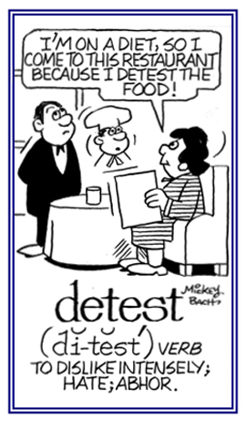 To abhor something or someone.