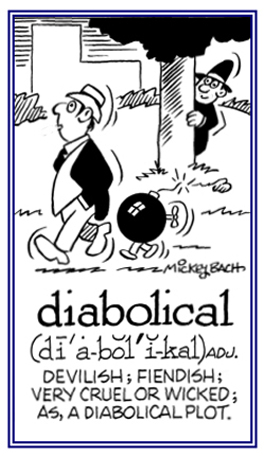 Descriptive of a cruel or wicked plot agains others.