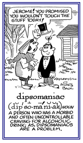 Someone who has a morbid and often uncontrollable desire to drink alcohol.