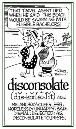 Very unhappy and dismal.