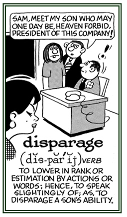 To lower in position with actions or words.