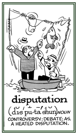 Controversy, heated argument.