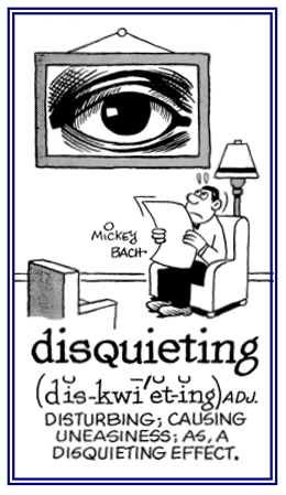 Relating to being disturbing and causing uneasiness.