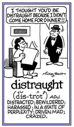 In a state of perplexity or driven mad.