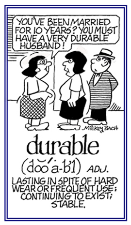 Pertaining to lasting inspite of hard wear and frequent use.