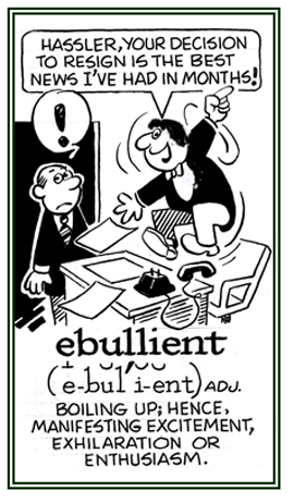 Pertaining to boiling up and showing excitement and enthusiasm.