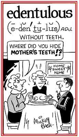 A mother is toothless.