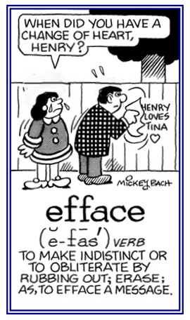 To obliterate by rubbing off.