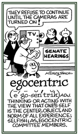 Conveying an attitude that one's self is the most important and not anyone else.