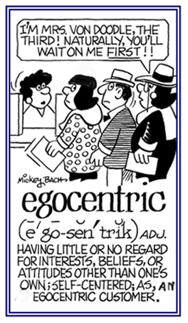 A reference to having little or no regard for other people.