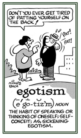 A habit of thinking of onesef as very important and worthy of praise.