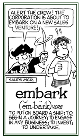 To begin a journey or to undertake some aspect of business.