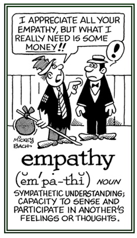 To sense and to participate in another person's feelings and thoughts.