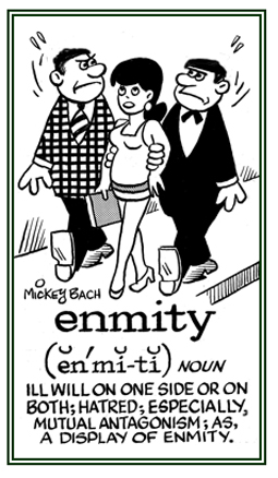 Mutual antagonism on both sides.