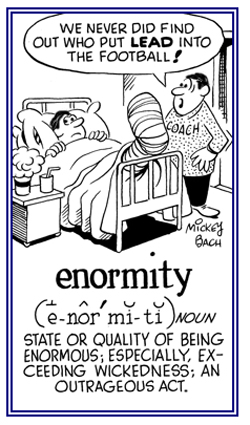 Quality of exceeding wickedness; an outrageous act.