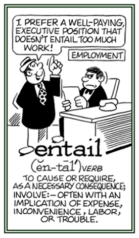 To cause or to require as a necessary consequence.