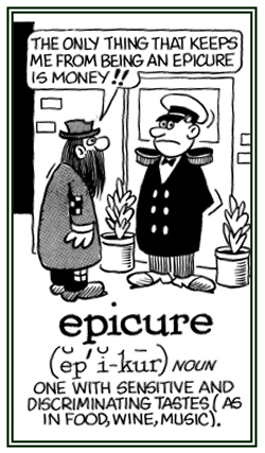 A person who has discriminating tastes in food, wine, and music.