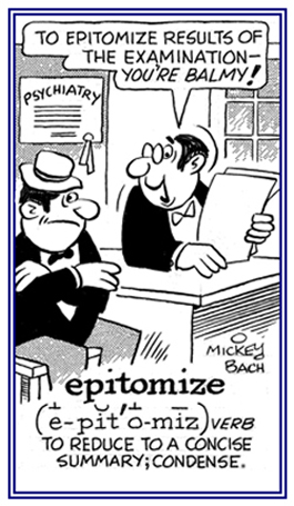 To reduce or to condense to a concise summary.