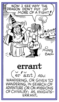 Wandering in search of adventure; as, knights-errant.