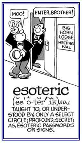 Taught to only a special group of people.