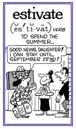 To spend the summer somewhere.