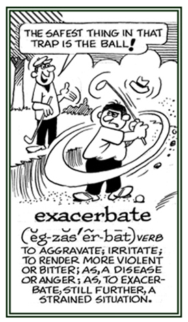 To irritate or to make more violent.