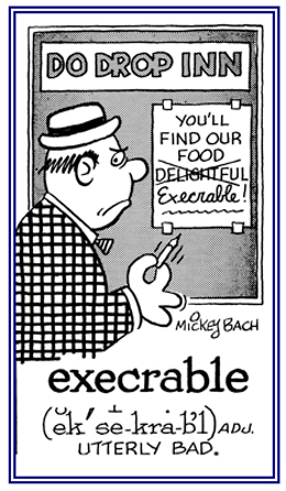 Utterly bad or terrible.