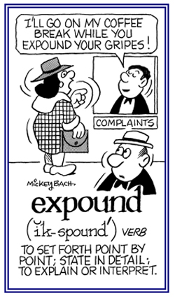 To explain in great detail.