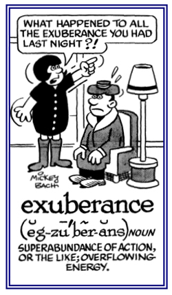 Over flowing energy and actions.