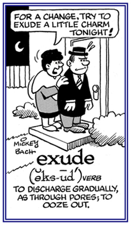 To discharge or to ooze out.