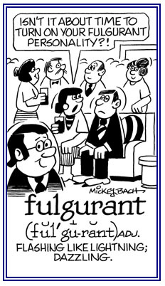 Dazzling and flashy.