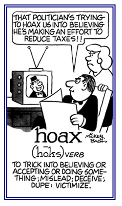 Tricking or fooling people into believing something that is nothing more than a joke.