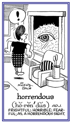 Dreadful and fearful.