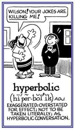 Over stated in order to impress someone.