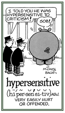 Very easily offended or having hurt feelings.