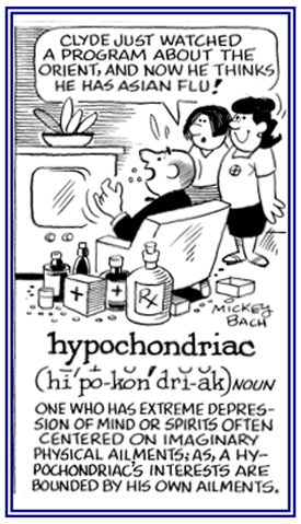 A strong depression of the mind based on an imaginary ailment.