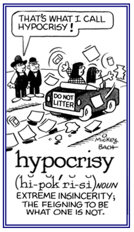 Behaving against claims of doing the right things.