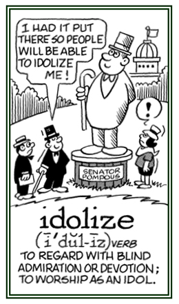 To worship as an idol.