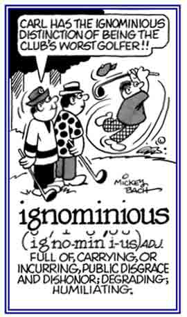 Degrading and humiliating.