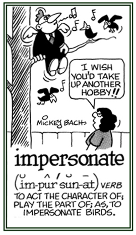 To act as a character of something.