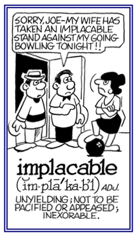 Not yielding or pacified.