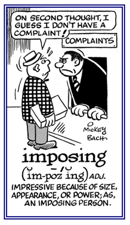 Conveying a very impressive position because of size, appearance, or size.