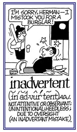 A reference to an unintentional error.