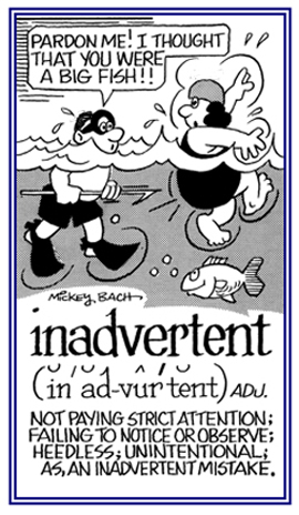 Descriptive of not paying attention or failing to notice.