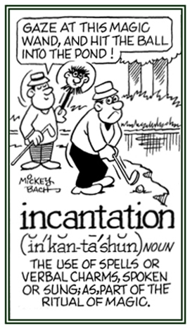 The use of verbal charms to produce a magical result.