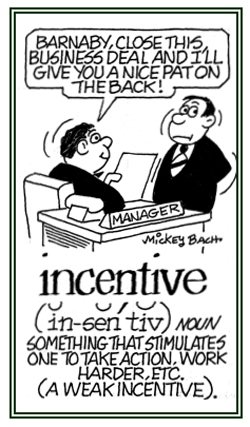 Something which stimulates another person to work harder.