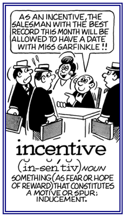 Something that motivates or induces others to work for a reward.