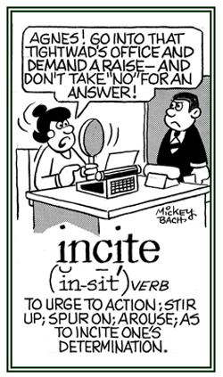 To spur on and to urge to action.