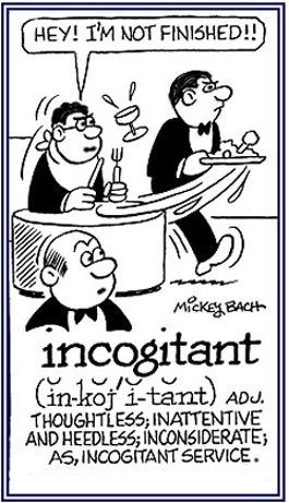 Not thinking what a person is doing.