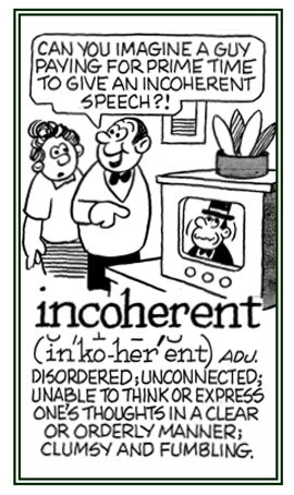Conveying a disconnected condition by being unable to think or to express one's thoughts clearly or in an orderly manner.